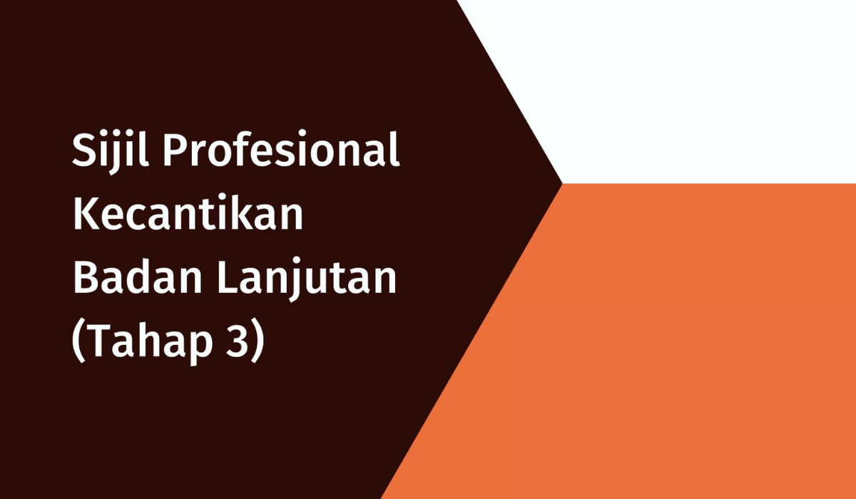 Sijil Profesional Kecantikan Badan Lanjutan (Tahap 3)